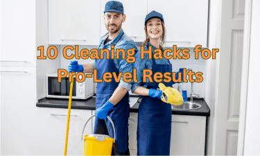 10 cleaning hacks for pro-level results