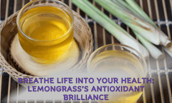 lemongrass’s antioxidant brilliance