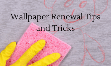 wallpaper renewal tips and tricks